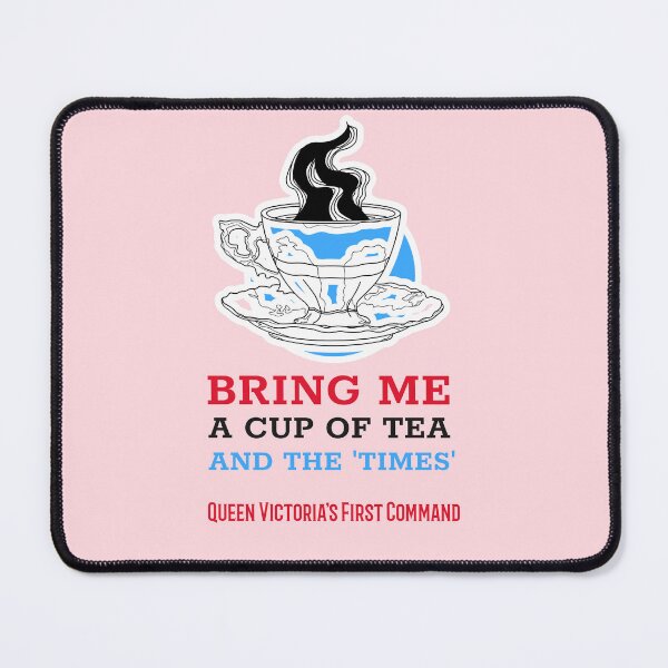Item preview, Pink Queen Victoria Bring Me a Cup of Tea and the Times designed and sold by IceCreamMuseum.