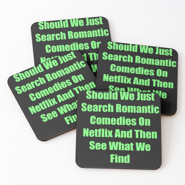 Item preview, Should We Just Search Romantic Comedies On Netflix And Then See What We Find designed and sold by Joseph Mizovic.