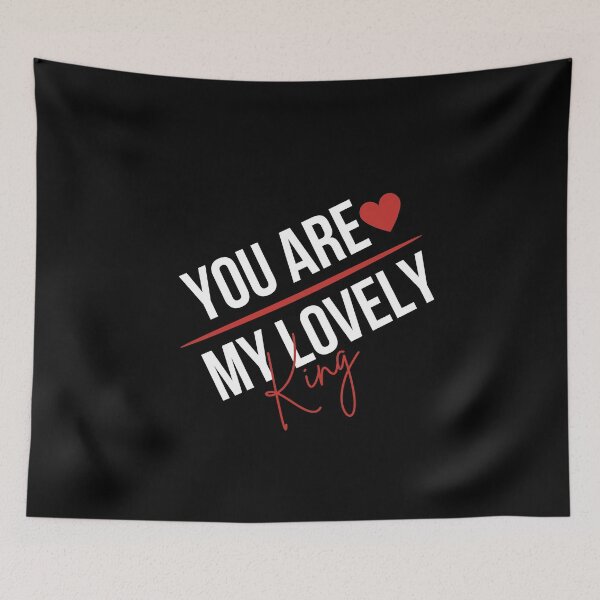 Item preview, You are My Lovely King,for him designed and sold by behappysiempre.