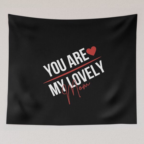 Item preview, You are My Lovely mom,for her designed and sold by behappysiempre.