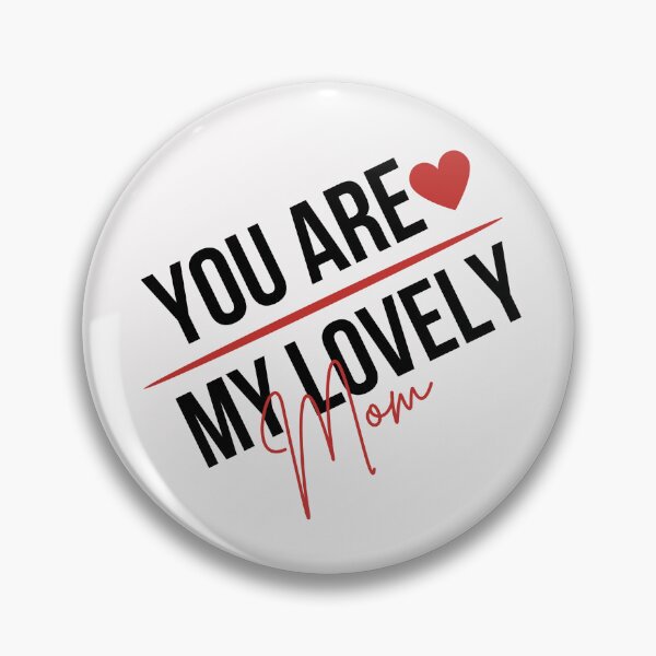 Item preview, You are My Lovely mom,for her designed and sold by behappysiempre.