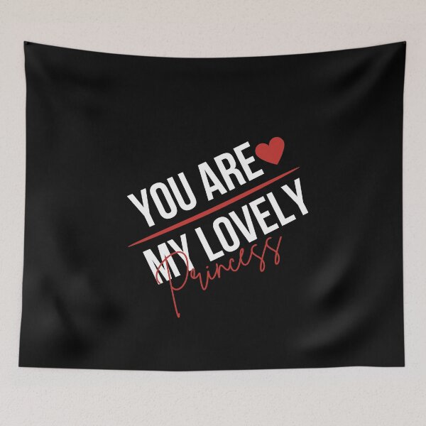 Item preview, You are My Lovely princess,for her designed and sold by behappysiempre.
