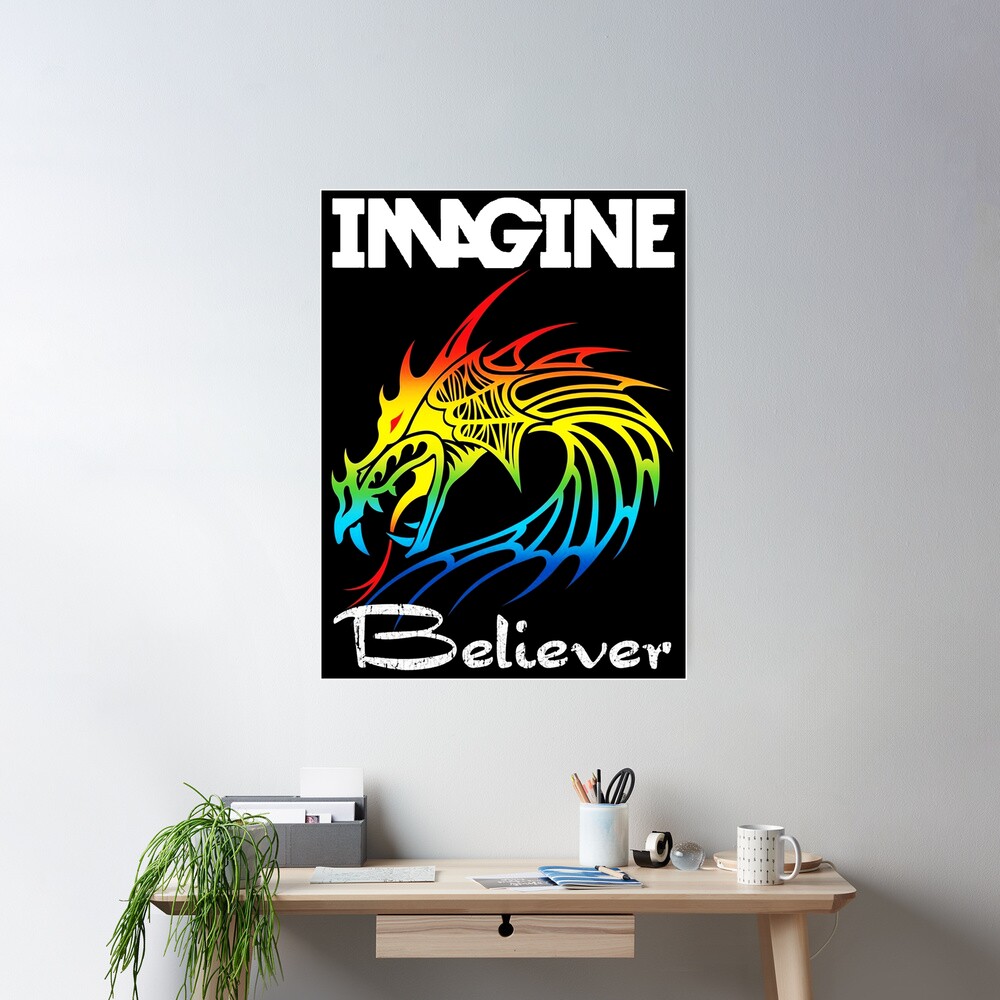 BELIEVER - Imagine Dragons Poster by DalyRincon