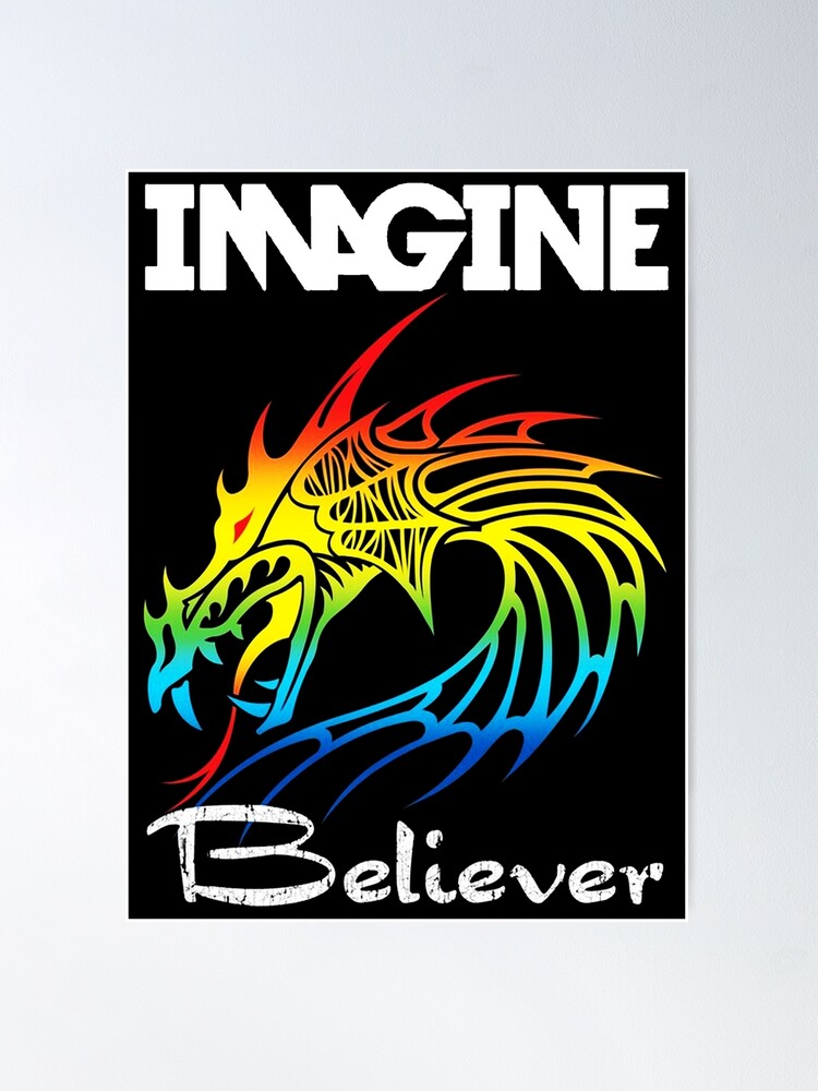 BELIEVER - Imagine Dragons Poster by DalyRincon