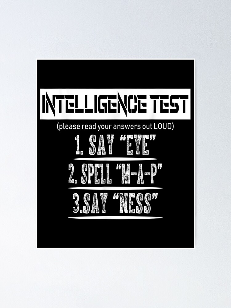 Intelligence Test Say Eye M A P Ness Funny Dad Mon Joke 