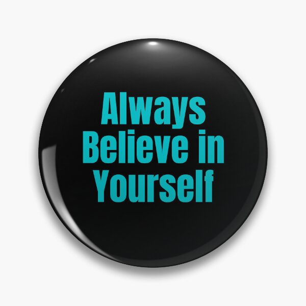Item preview, Always Believe in Yourself designed and sold by Peter Stawicki.