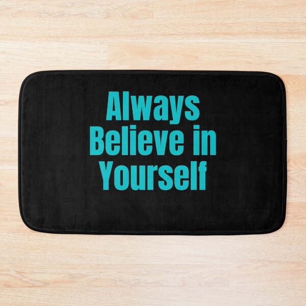 Item preview, Always Believe in Yourself designed and sold by Peter Stawicki.