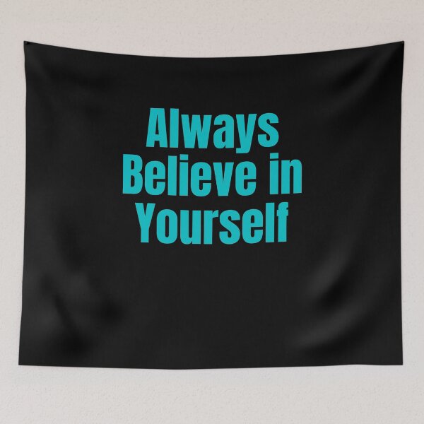 Item preview, Always Believe in Yourself designed and sold by Peter Stawicki.