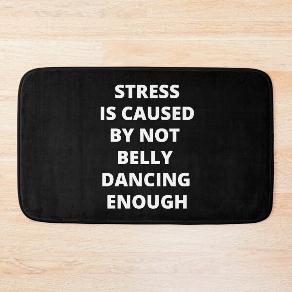 Item preview, Stress Is Caused By Not Belly Dancing Enough designed and sold by Crafty-Mornings.