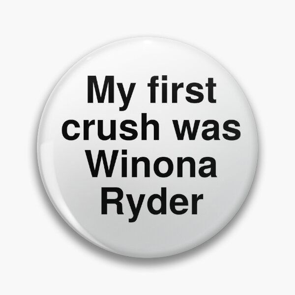 Item preview, My First Crush Was Winona Ryder designed and sold by peachymayhem.