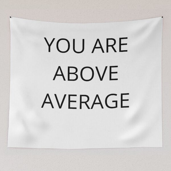 Item preview, You Are Above Average. Funny, Inappropriate, Rude Valentine's Day Saying. designed and sold by That Cheeky Tee.