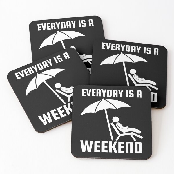 Item preview, Everyday Is A Weekend designed and sold by SweetAndSpice.