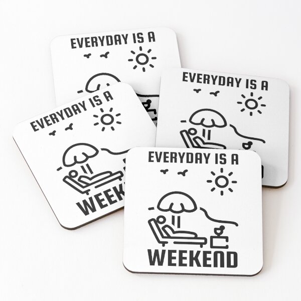 Item preview, Everyday Is A Weekend designed and sold by SweetAndSpice.