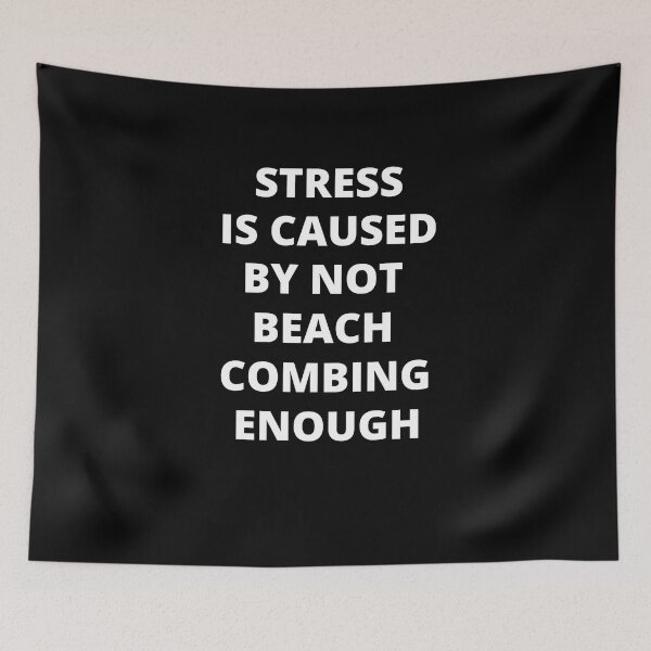 Item preview, Stress Is Caused By Not Beach Combing Enough designed and sold by Crafty-Mornings.