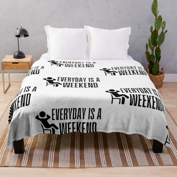 Item preview, Everyday Is A Weekend designed and sold by SweetAndSpice.