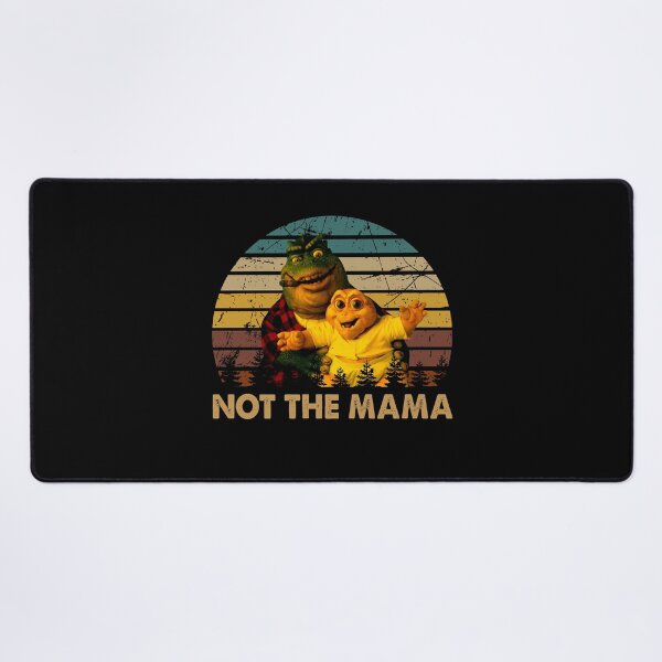 Item preview, Not the mama Earl Sinclair character designed and sold by VitorDias1071.