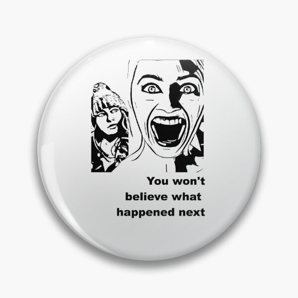 Item preview, You won't believe what happened next. Click Bait Meme title designed and sold by S Quinn.