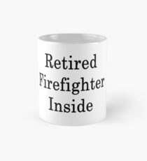 Retired Firefighter Inside Mug
