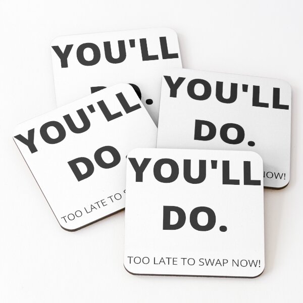 Item preview, You'll Do. Too Late To Swap Now. Funny, Inappropriate, Rude Valentine's Day Saying. designed and sold by That Cheeky Tee.