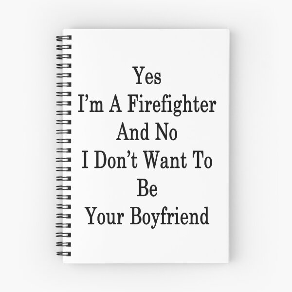Item preview, Yes I'm A Firefighter And No I Don't Want To Be Your Boyfriend  designed and sold by supernova23.