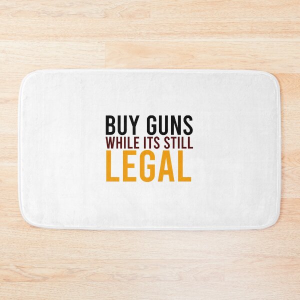 Item preview, Buy Guns While Its Still Legal  designed and sold by Fa6gEmsz.
