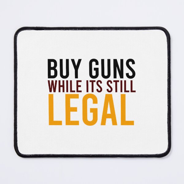 Item preview, Buy Guns While Its Still Legal designed and sold by Fa6gEmsz.