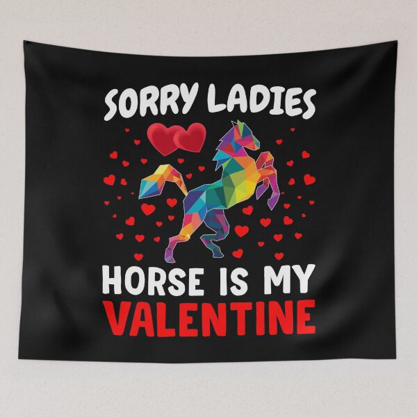 Item preview, Sorry Ladies My Horse Is My Valentine designed and sold by Joxxio.