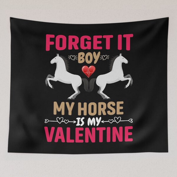 Item preview, Forget It Boy My Horse Is My Valentine designed and sold by Joxxio.