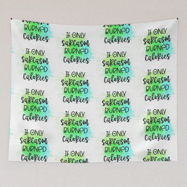 Item preview, If Only Sarcasm Burned Calories- Sarcastic Funny  designed and sold by younghopes.