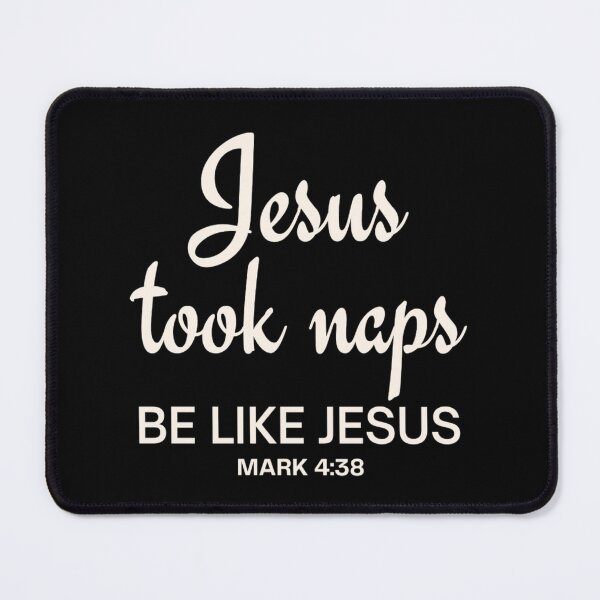 Item preview, Jesus Took Naps Be Like Jesus Mark 4:38 Funny Jesus Quotes designed and sold by chetan786.
