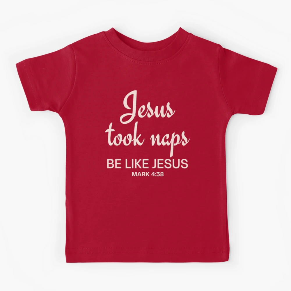 jesus took naps t shirt