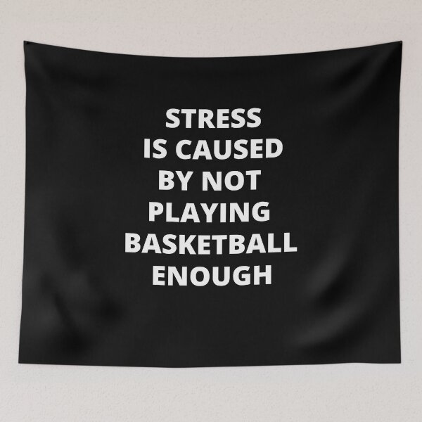 Item preview, Stress Is Caused By Not Playing Basketball Enough designed and sold by Crafty-Mornings.