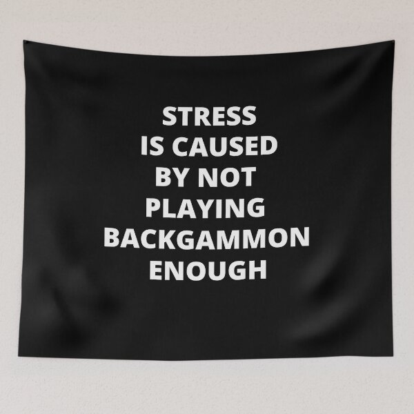 Item preview, Stress Is Caused By Not Playing Backgammon Enough designed and sold by Crafty-Mornings.