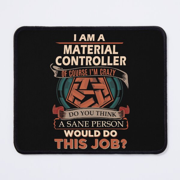 Item preview, Material Controller T Shirt - Sane Person Job Gift Item Tee designed and sold by vonnie38uo.