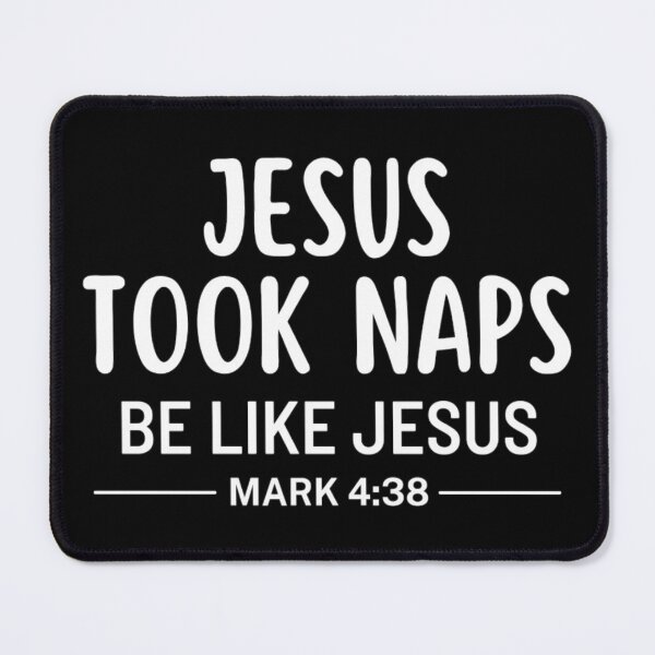 Item preview, Jesus Took Naps Be Like Jesus Mark 4:38 Funny Jesus Quotes designed and sold by chetan786.