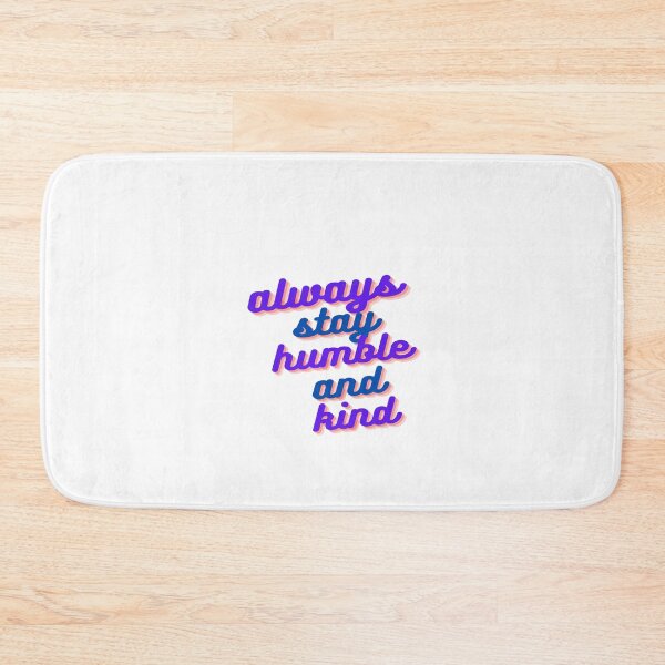 Item preview, always stay humble and kind designed and sold by Elizabethww.