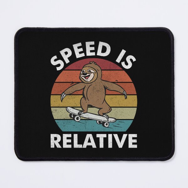 Item preview, Speed Is Relative-funny skateboarding sloth gift idea designed and sold by BRtisticDesigns.