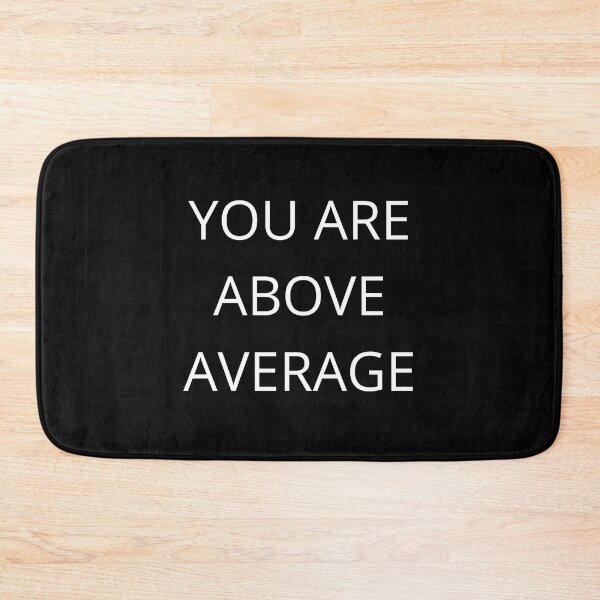 Item preview, You Are Above Average. Funny, Inappropriate, Rude Valentine's Day Saying. designed and sold by That Cheeky Tee.