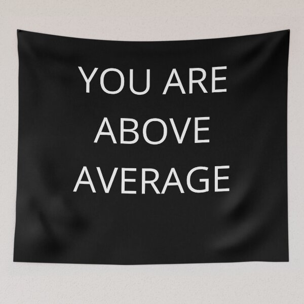 Item preview, You Are Above Average. Funny, Inappropriate, Rude Valentine's Day Saying. designed and sold by That Cheeky Tee.