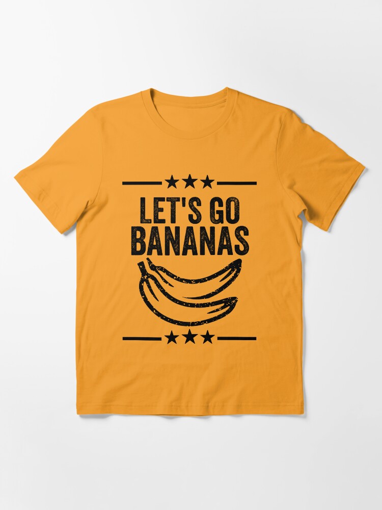 let's go bananas t shirt