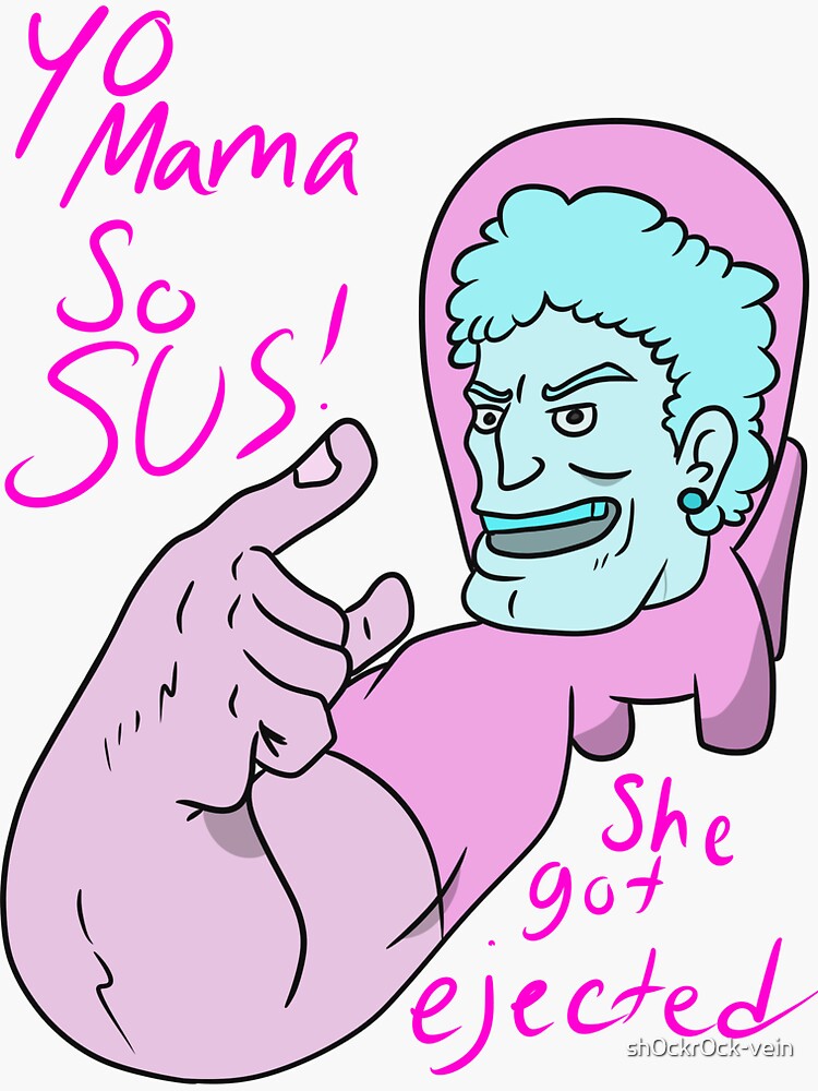 Yo Mama among us Sticker for Sale by sh0ckr0ck-vein