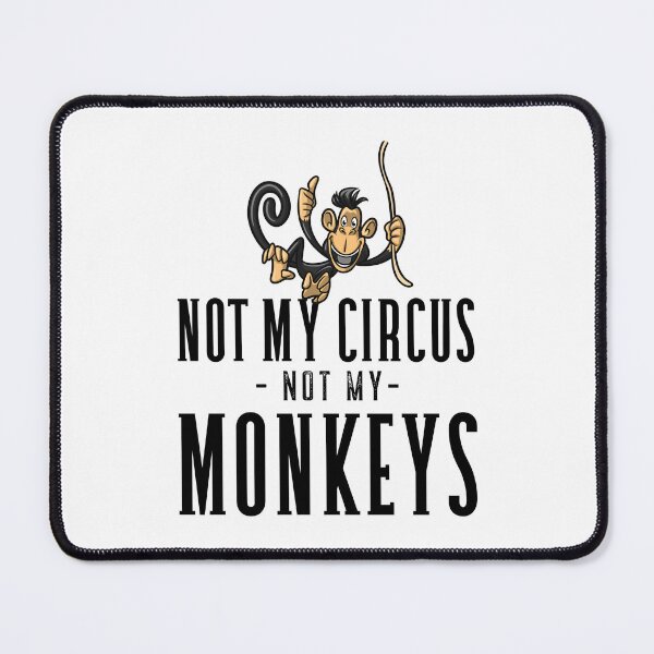 Item preview, Not My Circus Not My Monkeys designed and sold by crazydotdesigns.