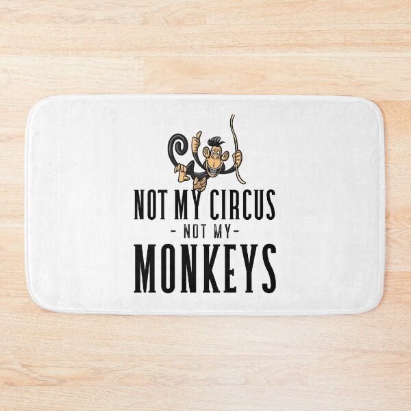 Item preview, Not My Circus Not My Monkeys designed and sold by crazydotdesigns.
