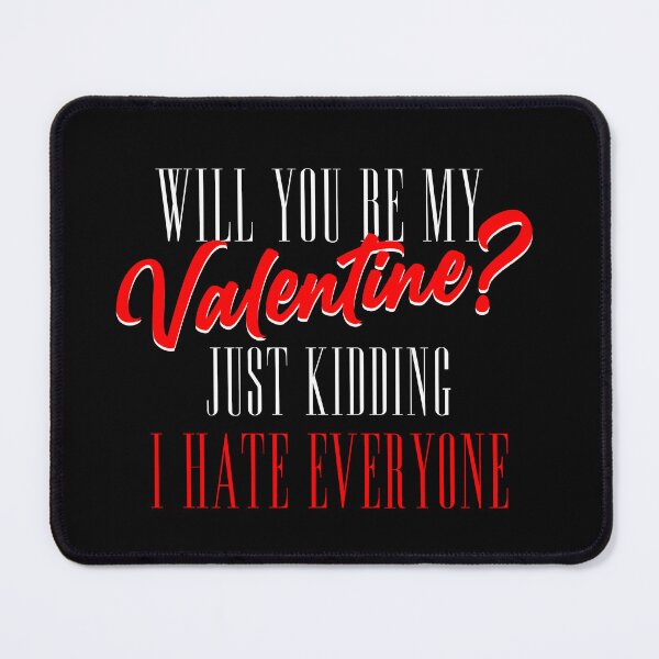 Item preview, will you be my valentine just kidding i hate everyone designed and sold by Grafik0.