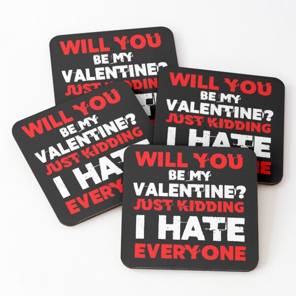 Item preview, will you be my valentine just kidding i hate everyone v3 designed and sold by Grafik0.