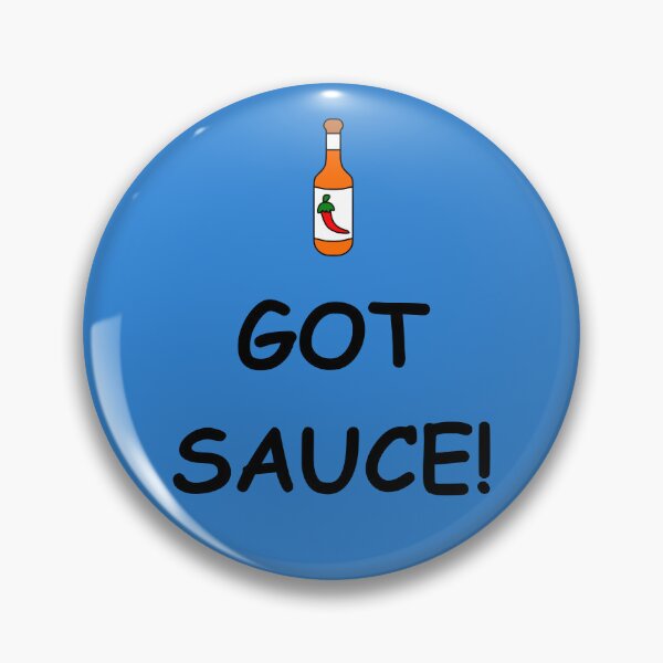 Item preview, I Got Sauce designed and sold by SlickNicksPics.