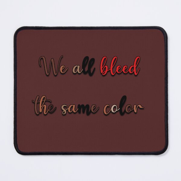 Item preview, We all bleed the same color designed and sold by Denissww.