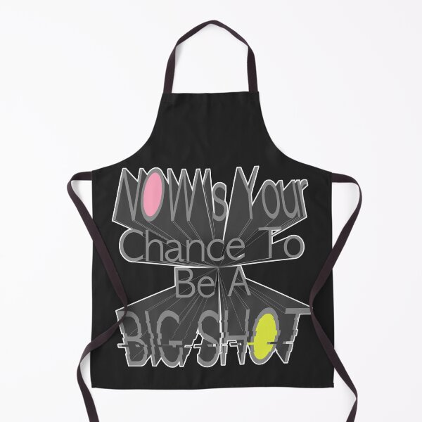 Item preview, NOW's Your Chance To Be A BIG SHOT designed and sold by m_i_k_o_b_i.