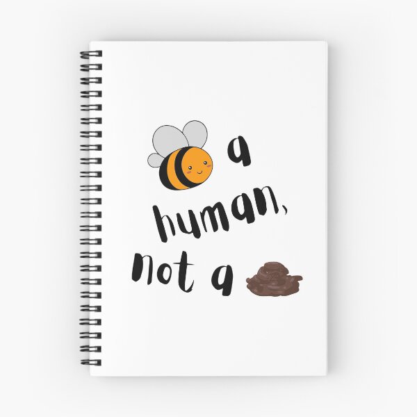 Item preview, Bee A Human, Not A Shit - Funny Quotes designed and sold by LMoonDesigns.