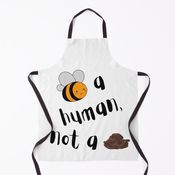 Item preview, Bee A Human, Not A Shit - Funny Quotes designed and sold by LMoonDesigns.
